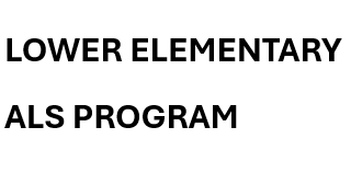 Lower Elementary ALS Program